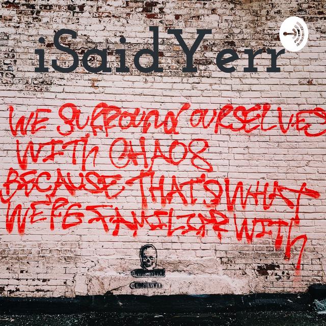 I Said YERR - podcast cover