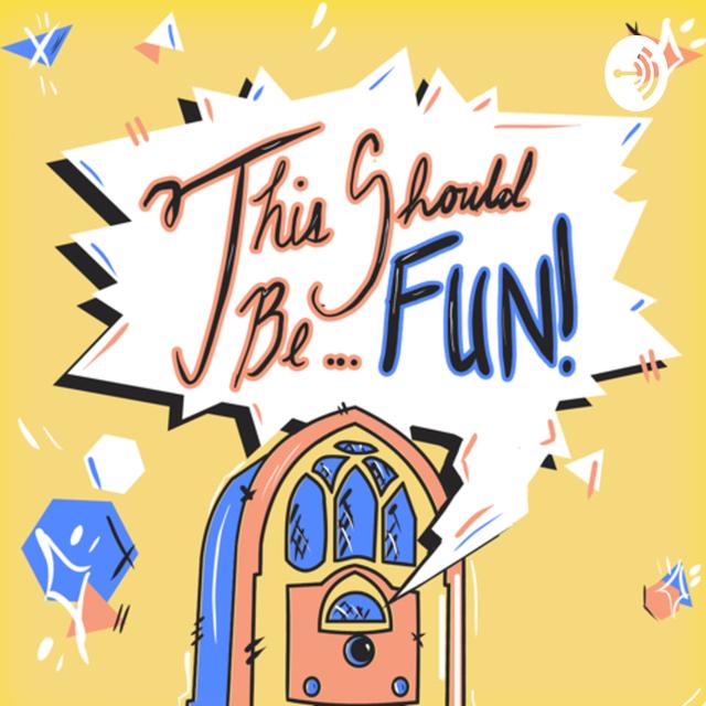 This Should Be Fun - podcast cover