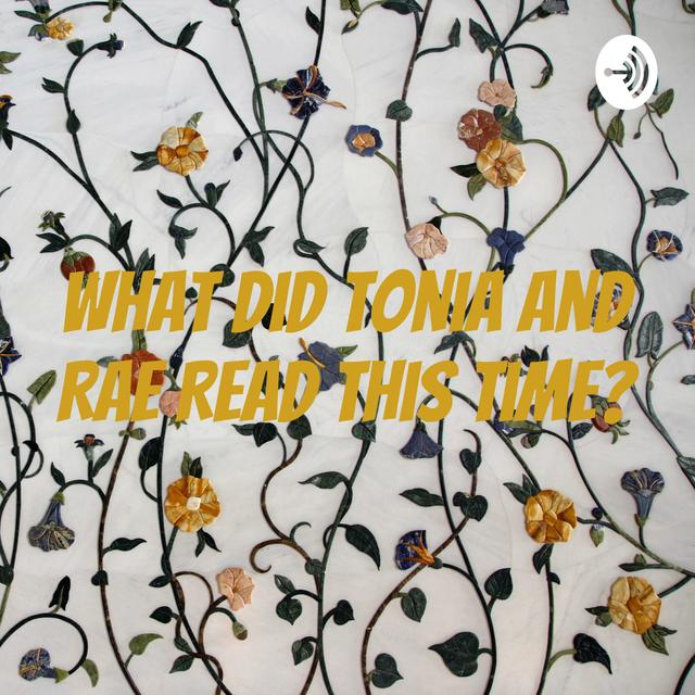 What Did Tonia and Rae Read This Time? - podcast cover