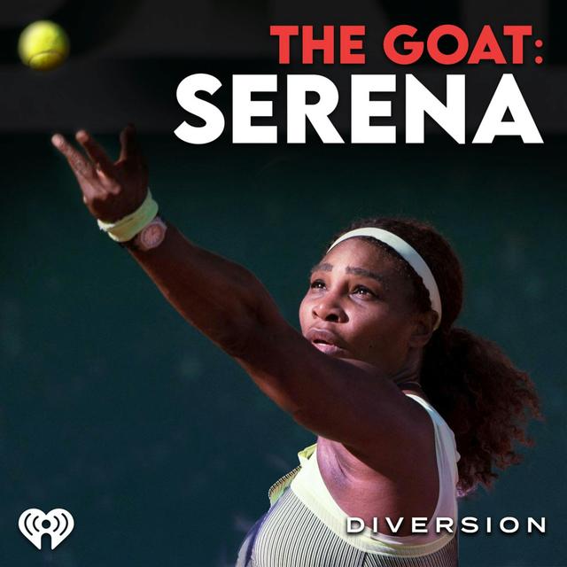 The GOAT: Serena Williams - podcast cover