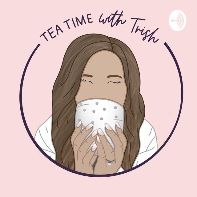 Tea Time with Trish - podcast cover