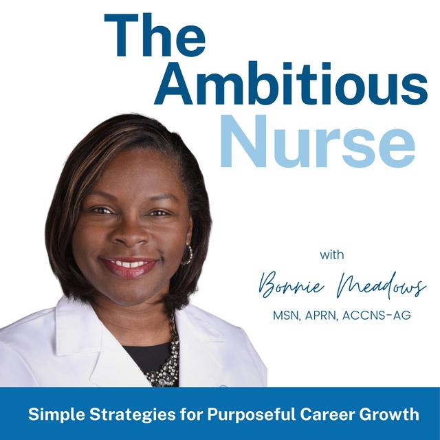 The Ambitious Nurse | RN, Nursing Career, Nursing Job Opportunities - podcast cover