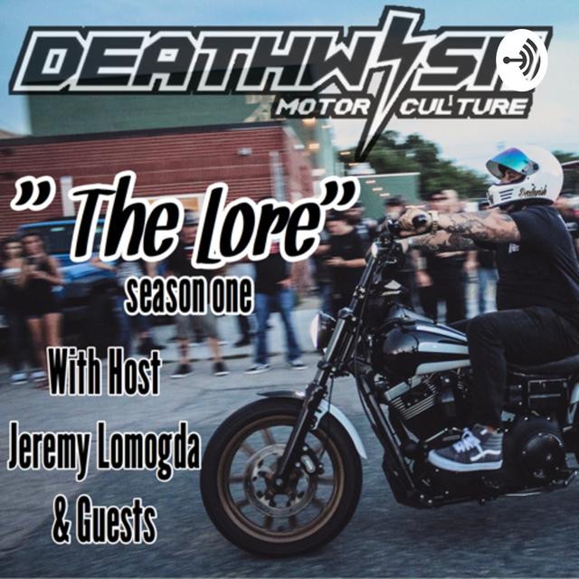 “The Lore” Deathwish Motor Culture - podcast cover