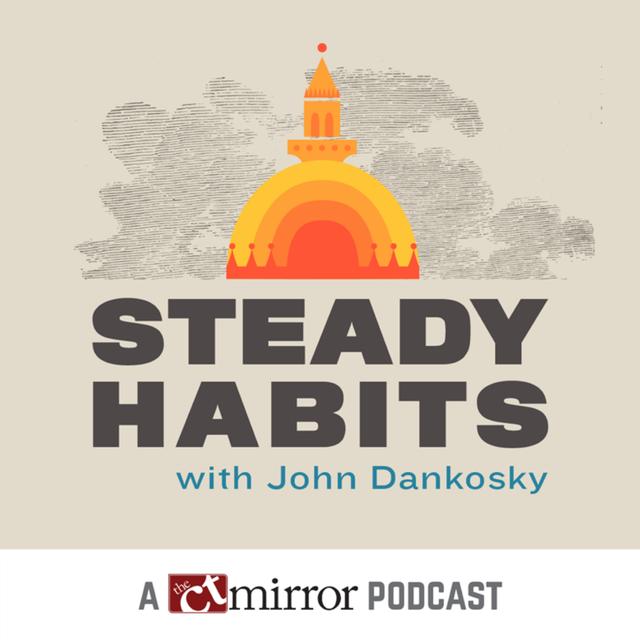 Steady Habits: A CT Mirror Podcast - podcast cover
