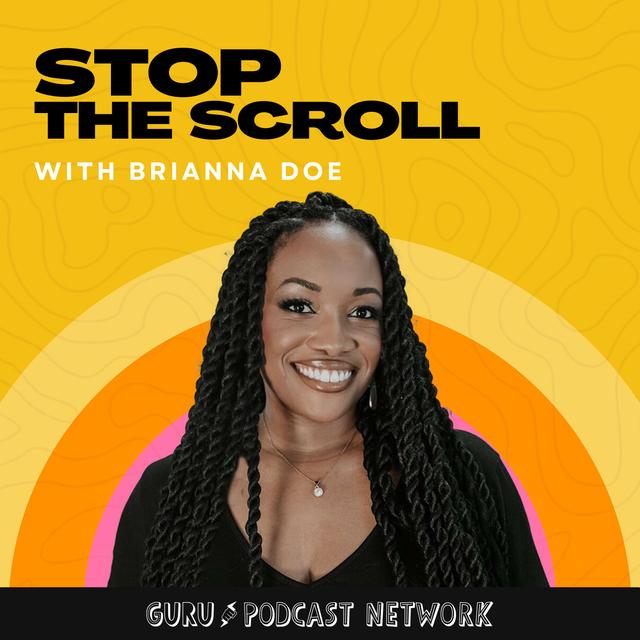 Stop The Scroll w/ Brianna Doe - podcast cover