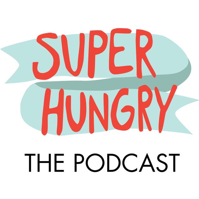 Super Hungry the Podcast - podcast cover