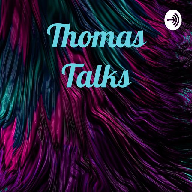 Thomas Talks - podcast cover