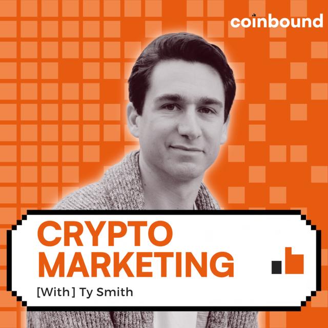 Crypto Marketing with Ty Smith | A Coinbound Podcast - podcast cover