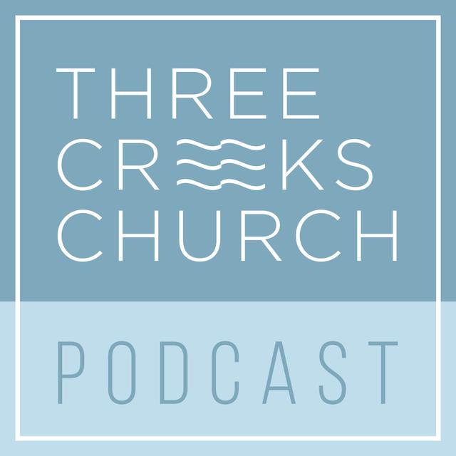 Three Creeks Church - podcast cover