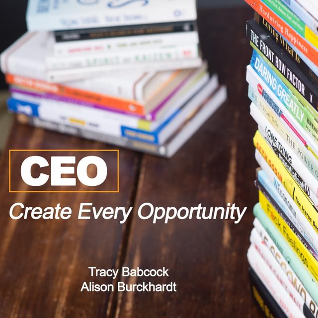 CEO Create Every Opportunity Podcast - podcast cover