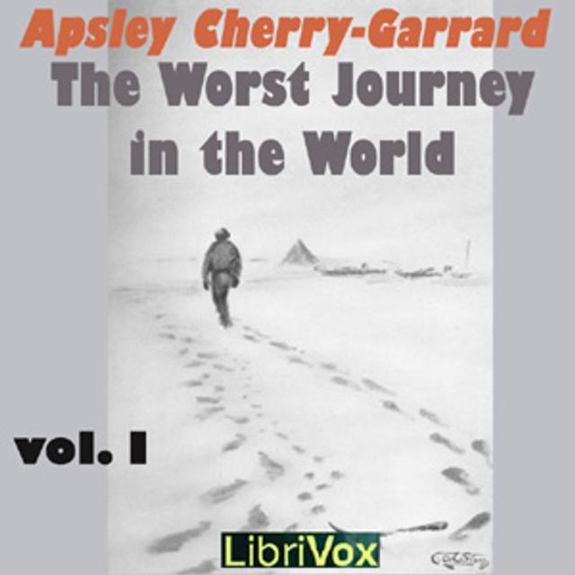 Worst Journey in the World, Vol 1, The by  Apsley Cherry-Garrard (1886 - 1959) - podcast cover