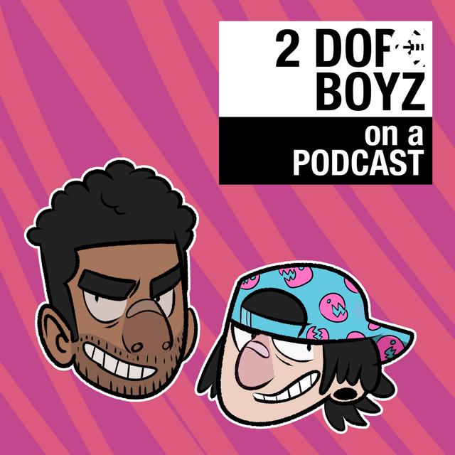 2 DOPEBOYZ ON A PODCAST: The Show - podcast cover