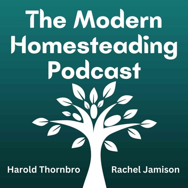 The Modern Homesteading Podcast - podcast cover