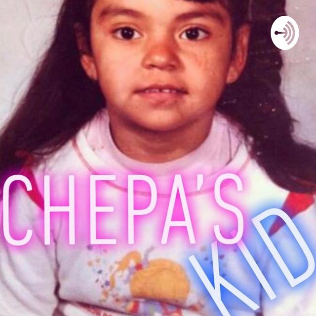 Chepa's Kid Podcast - podcast cover