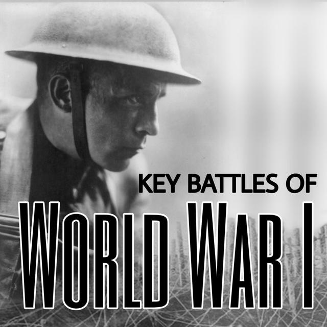 Key Battles of World War One - podcast cover