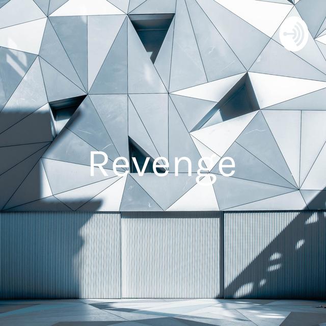 Revenge: Justified or Just Plain Wrong? - podcast cover