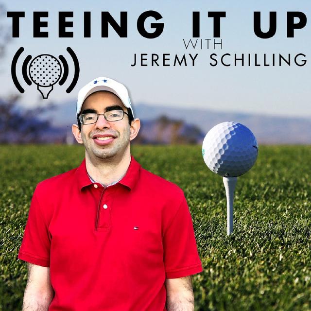 Teeing It Up with Jeremy Schilling - podcast cover