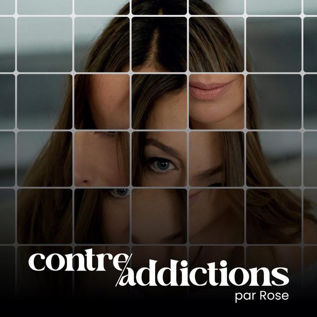 Contre-addictions par Rose - podcast cover