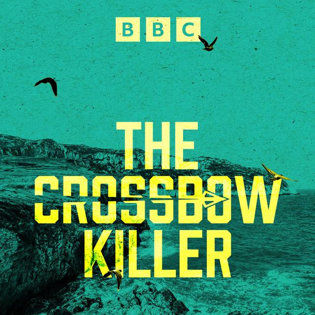 The Crossbow Killer - podcast cover