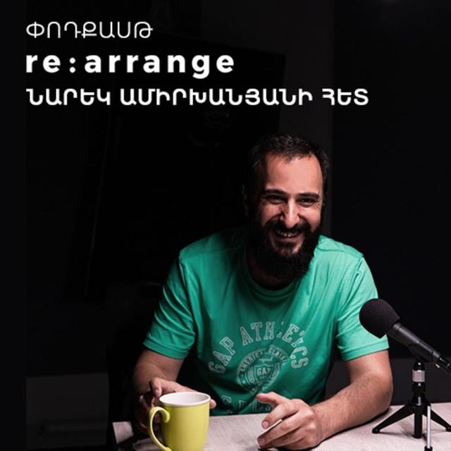 Rearrange with Narek Amirkhanyan - podcast cover