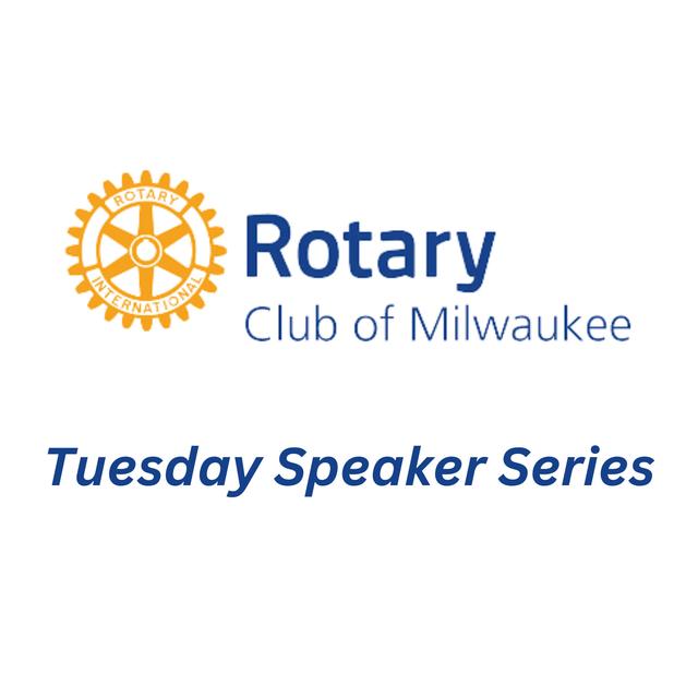 Rotary Club of Milwaukee Tuesday Speaker Series - podcast cover