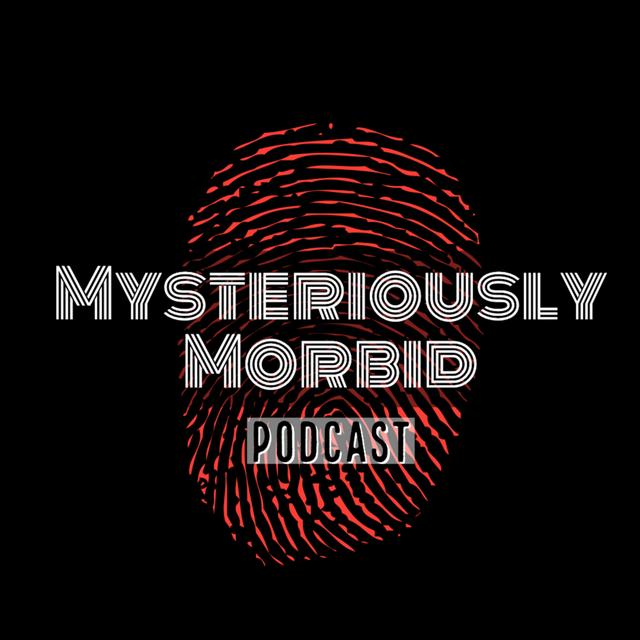Mysteriously Morbid - podcast cover