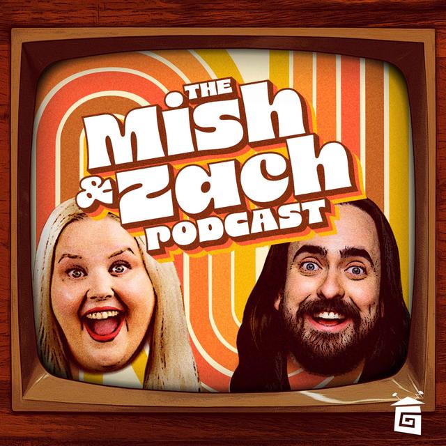 The Mish and Zach Podcast - podcast cover
