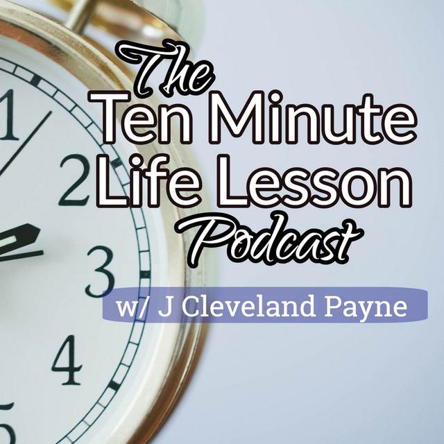 The Ten Minute Life Lesson Podcast - podcast cover