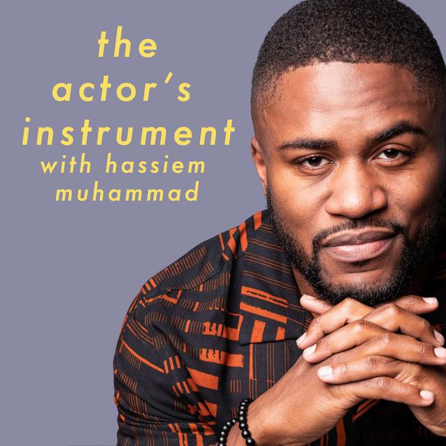 The Actor's Instrument with Hassiem Muhammad - podcast cover