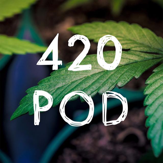 420 Pod - podcast cover