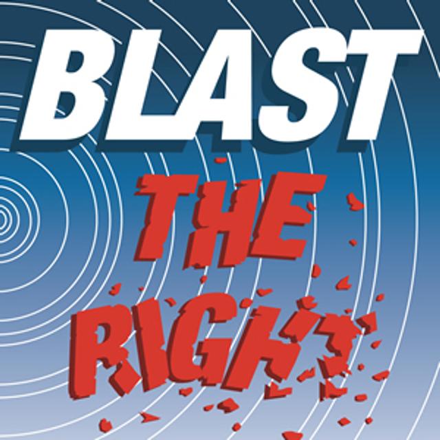 BLAST THE RIGHT - podcast cover