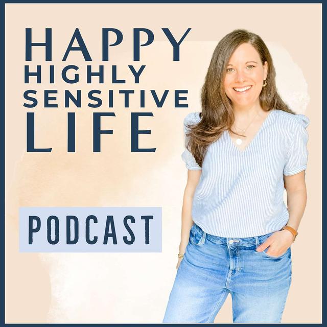 The Happy Highly Sensitive Life Podcast - podcast cover
