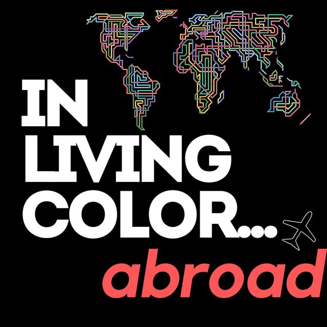 In Living Color...Abroad - podcast cover