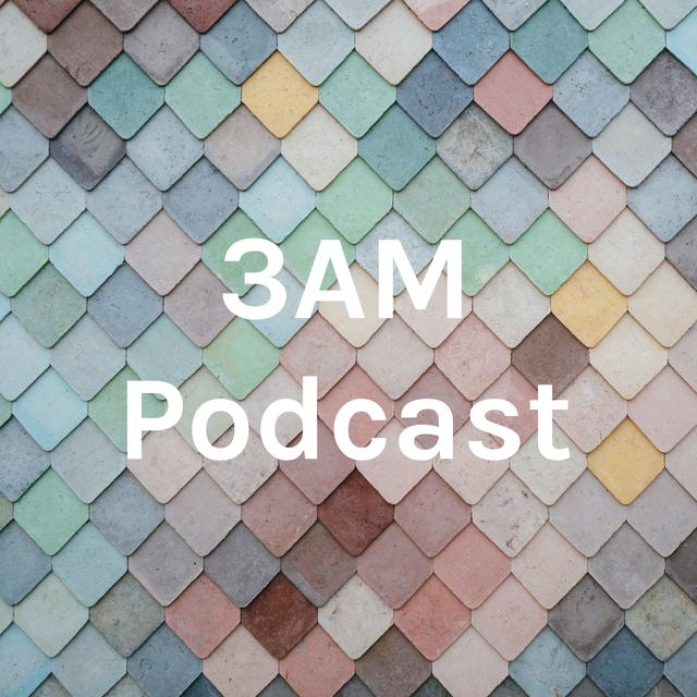 3AM Podcast - podcast cover