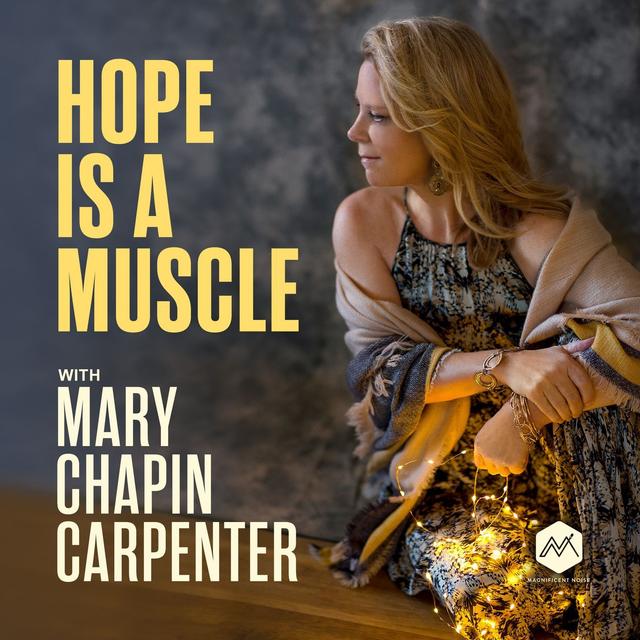 Hope Is A Muscle with Mary Chapin Carpenter - podcast cover