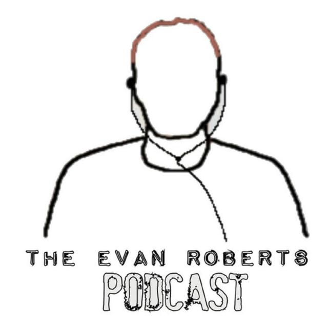 The Evan Roberts Podcast - podcast cover
