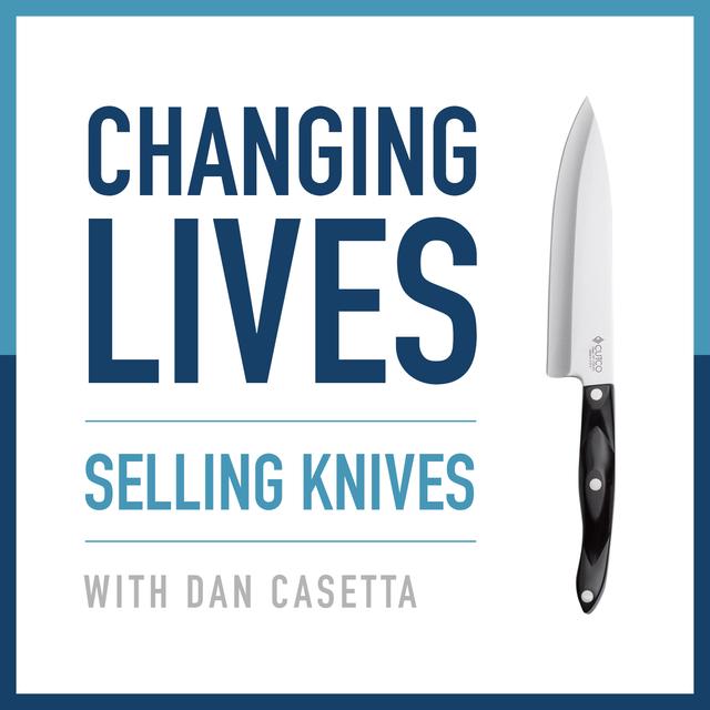 Changing Lives Selling Knives - podcast cover