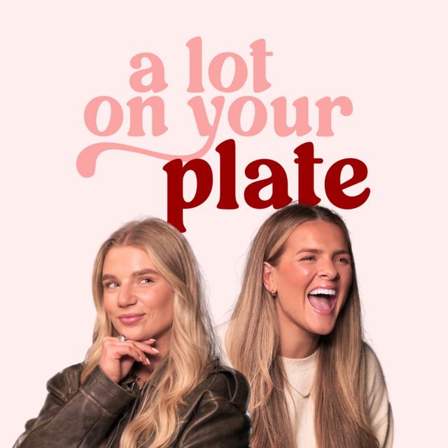 A Lot On Your Plate - podcast cover