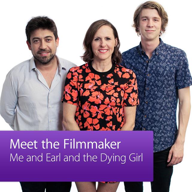 Me and Earl and the Dying Girl: Meet the Filmmaker - podcast cover