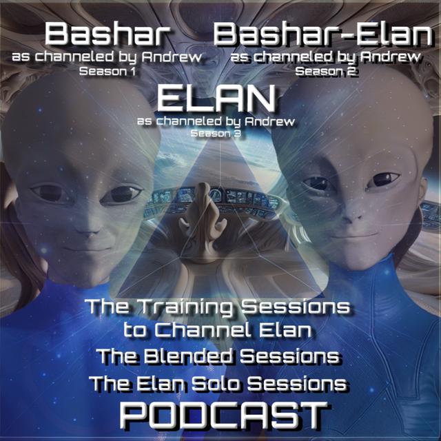 Bashar/Elan, channeled by Andrew:
Training Sessions to Channel Elan, the Blended Sessions, Elan Solo - podcast cover