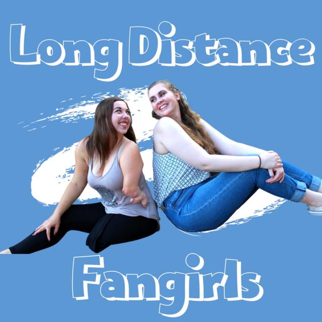 Long Distance Fangirls - podcast cover