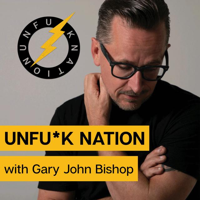 Unfuck Nation with Gary John Bishop - podcast cover
