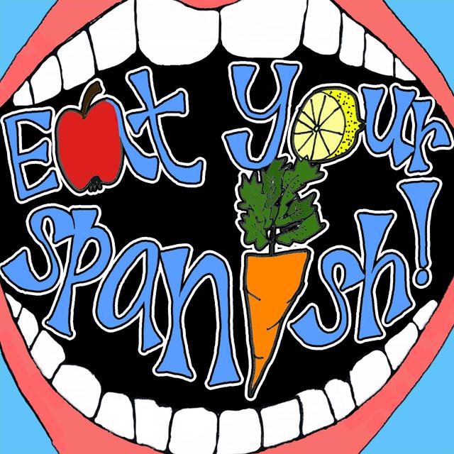 Eat Your Spanish: A Spanish Learning Podcast for Kids and Families! - podcast cover