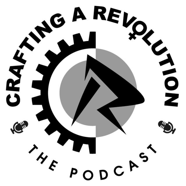Crafting a Revolution - podcast cover
