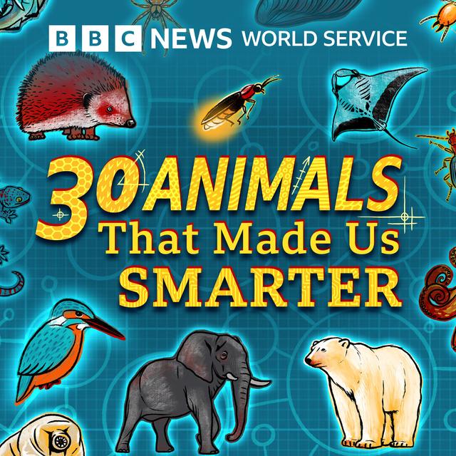 30 Animals That Made Us Smarter - podcast cover