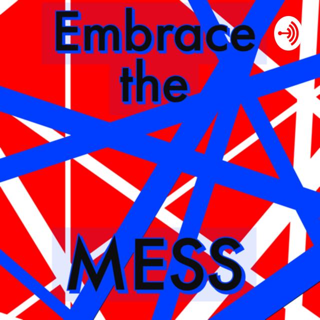 Embrace the Mess - podcast cover