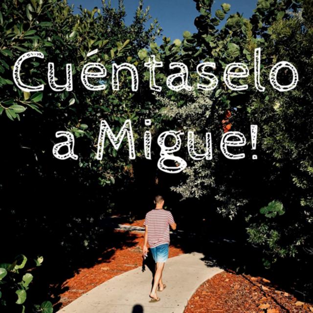Cuéntaselo a Migue! - podcast cover