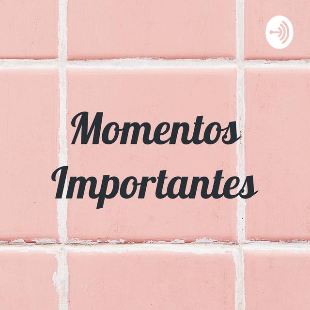 Momentos Importantes - podcast cover