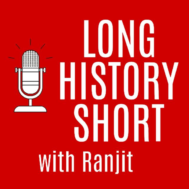 Long History Short with Ranjit - podcast cover