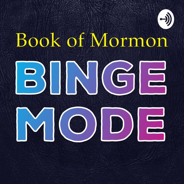 Book of Mormon: Binge Mode - podcast cover